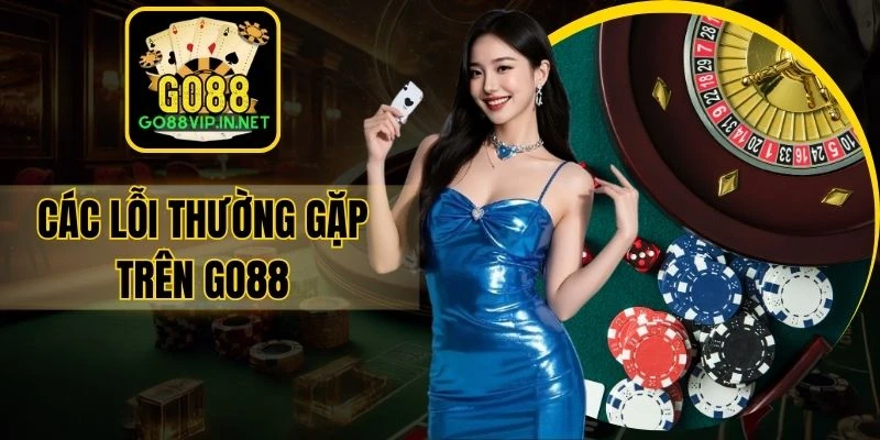cac loi thuong gap tren go88