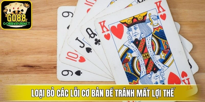 loai bo cac loi co ban de tranh mat loi the