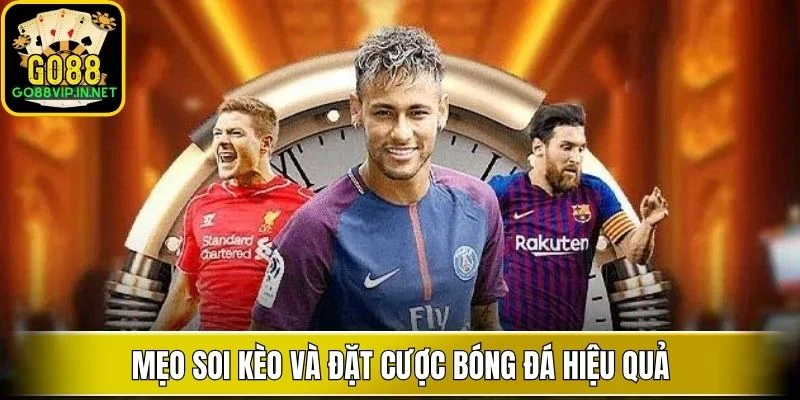 meo soi keo va dat cuoc bong da hieu qua