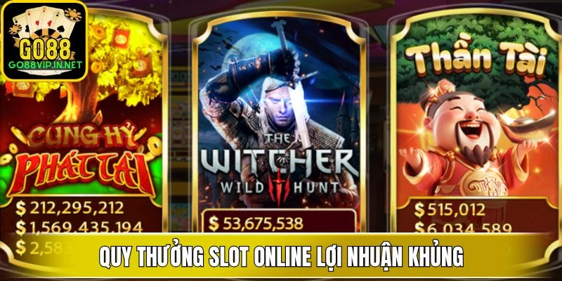 Quy thưởng Slot online lợi nhuận khủng