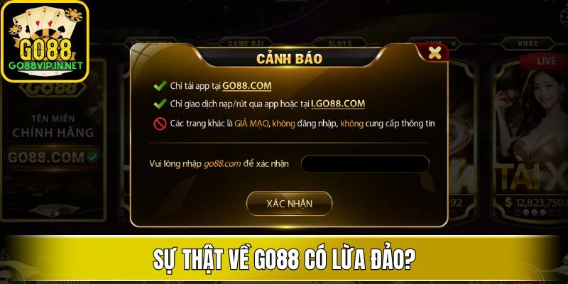 Sự thật về GO88 có lừa đảo?