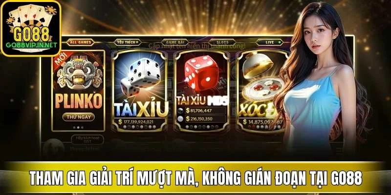 tham gia giai tri muot ma khong gian doan tai go88
